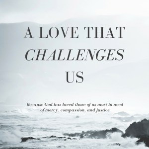 A love that challenges us