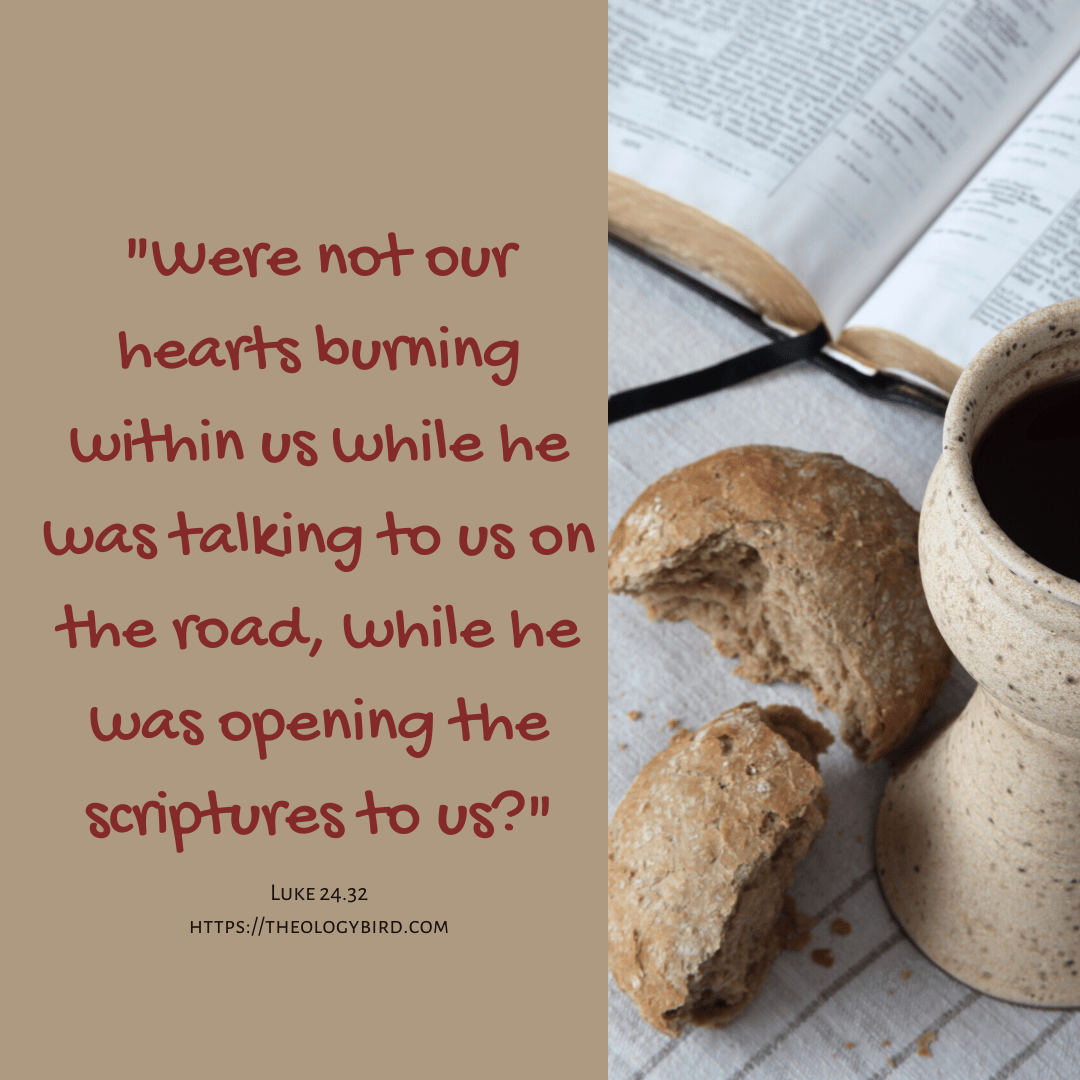 Our hearts were burning