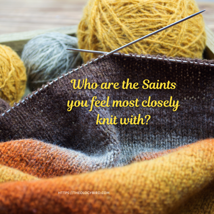 The image is of a knitting project with balls of yarn in the background. The text reads "Who are the Saints you feel most closely knit with?"